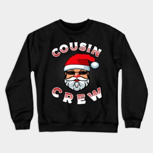 Christmas Cousin Crew Santa Claus Crewneck Sweatshirt